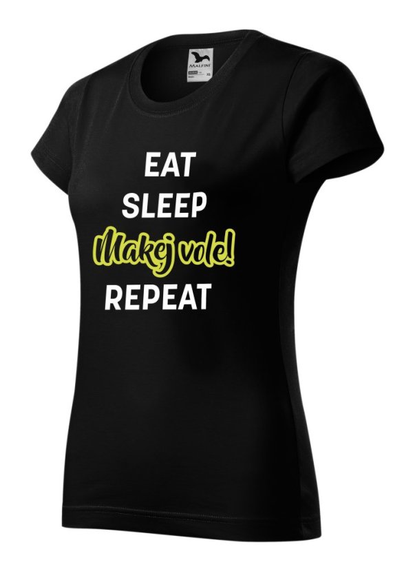 Dámské tričko Eat, Sleep, Makej vole!, Repeat - černé/bavlna - Velikost: XS